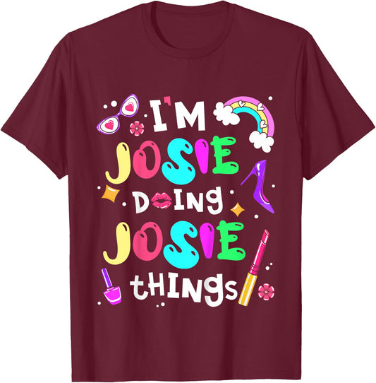 Kids I'm Josie Doing Josie Things Cute Girls Personalized Name T-Shirt - T-Shirt | Maroon