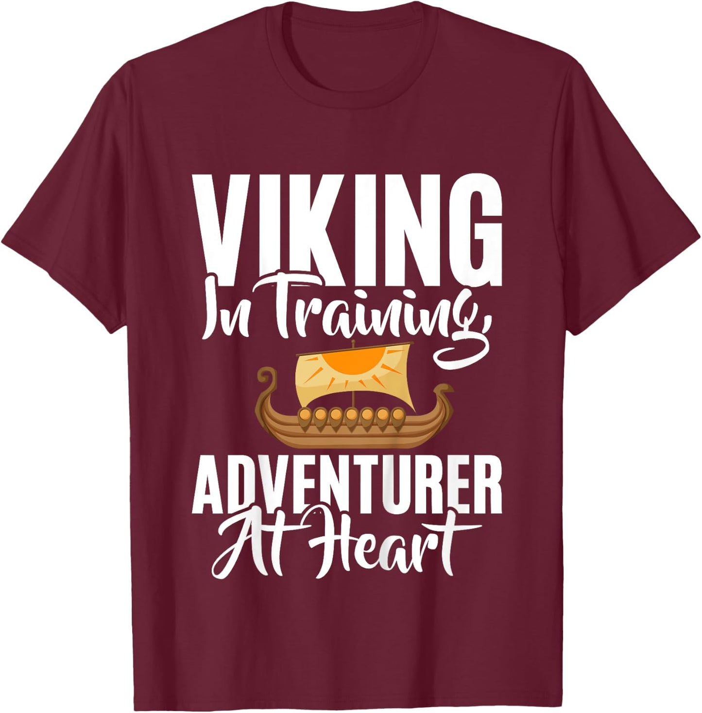 Viking in Training Adventurer at Heart Viking T-Shirt - T-Shirt | Maroon