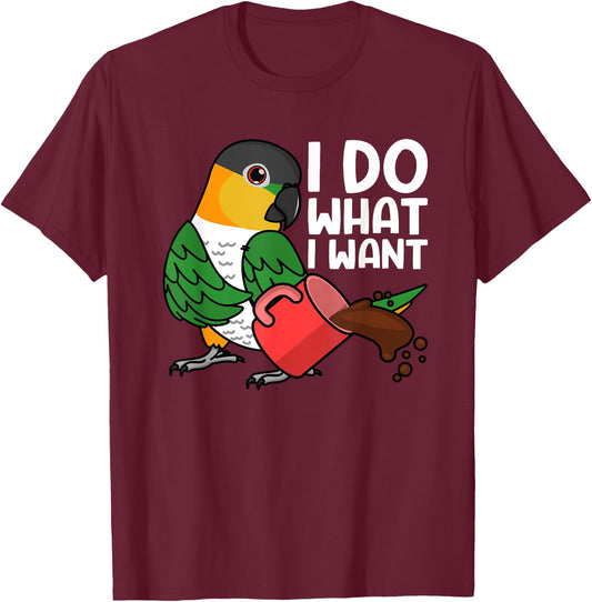 I Do What I Want Parrot I Black-headed Caique T-Shirt - T-Shirt | Maroon