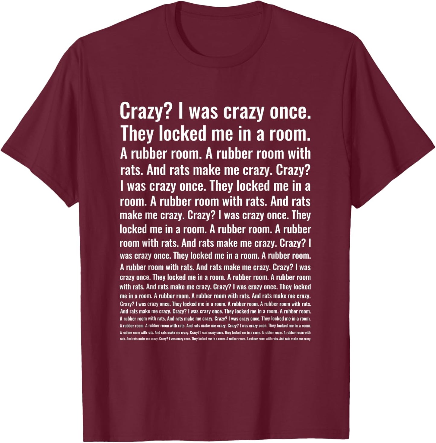 Crazy? I Was Crazy Once. Funny Trending Meme T-Shirt - T-Shirt | Maroon