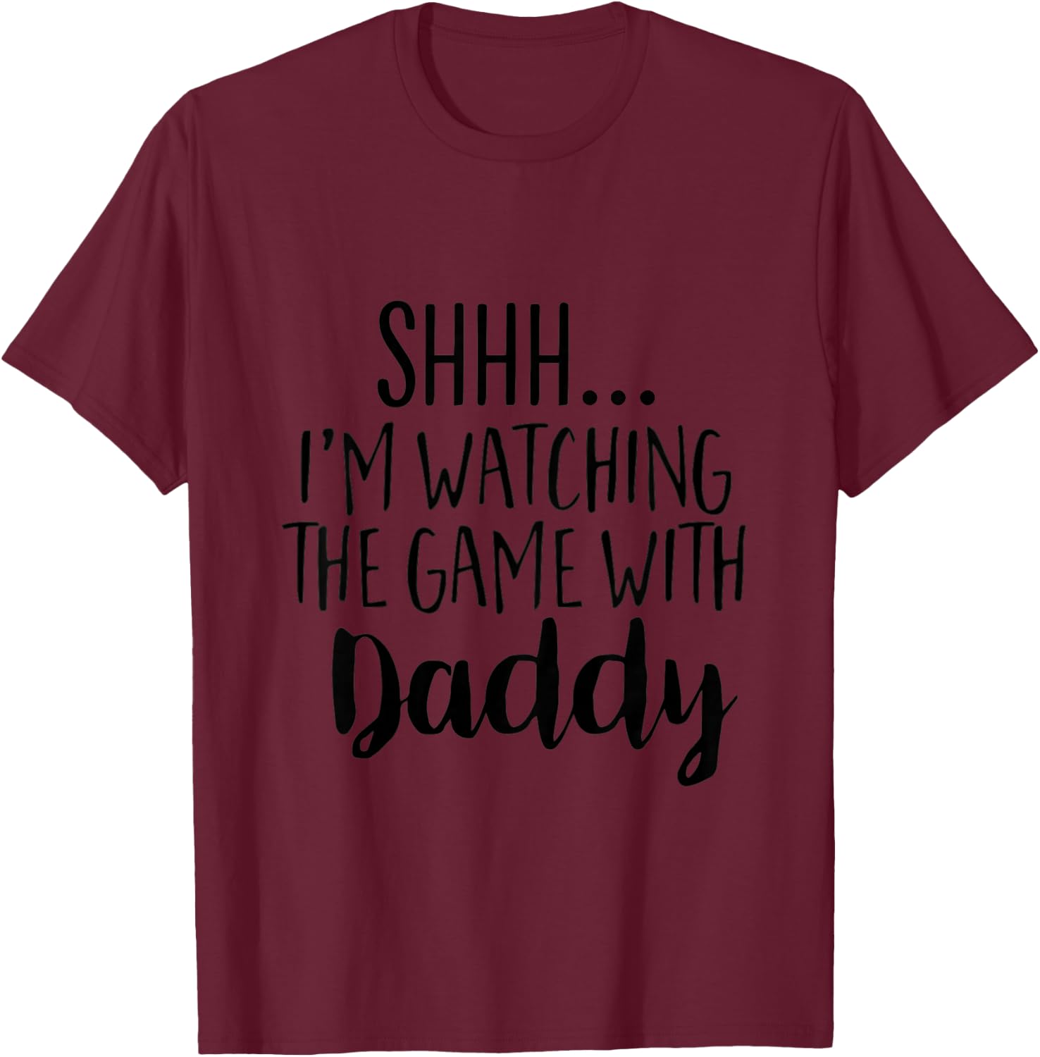 Kids Shh I'm Watching the Game With Daddy Cute Kid Gameday T-Shirt - T-Shirt | Maroon