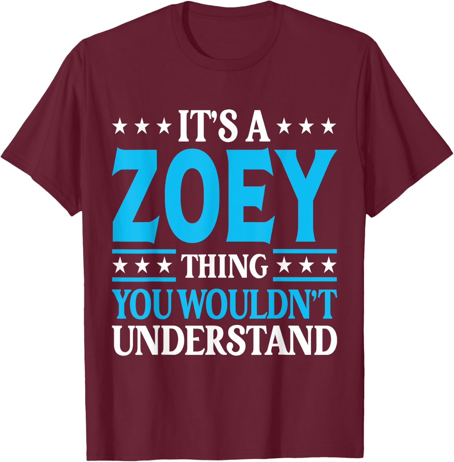 It's A Zoey Thing Wouldn't Understand Girl Name Zoey T-Shirt - T-Shirt | Maroon