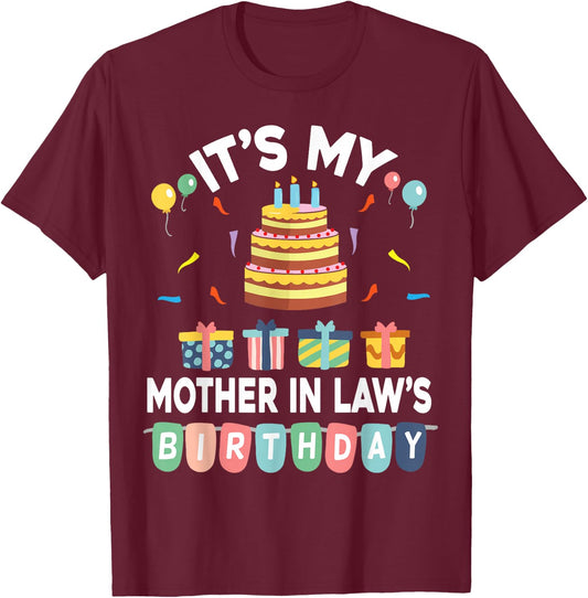 Present Balloon Candle Cake It's My Mother In Law's Birthday T-Shirt - T-Shirt | Maroon