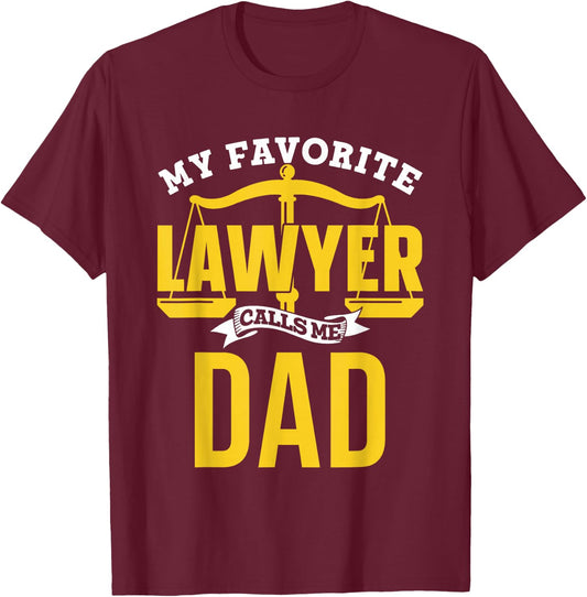 My Favorite Lawyer Calls Me Dad Graduate Graduation Lawyer T-Shirt - T-Shirt | Maroon
