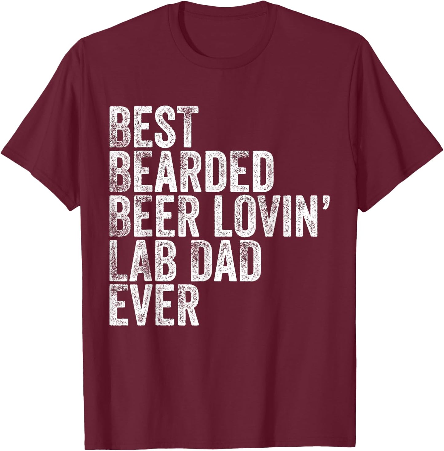 Best Bearded Beer Lovin Labrador Retriever Lab Dad Dog Owner Men T-Shirt - T-Shirt | Maroon