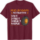 Mud Bog Truck Racing Quote for a Mud Bogging Rider T-Shirt - T-Shirt | Maroon