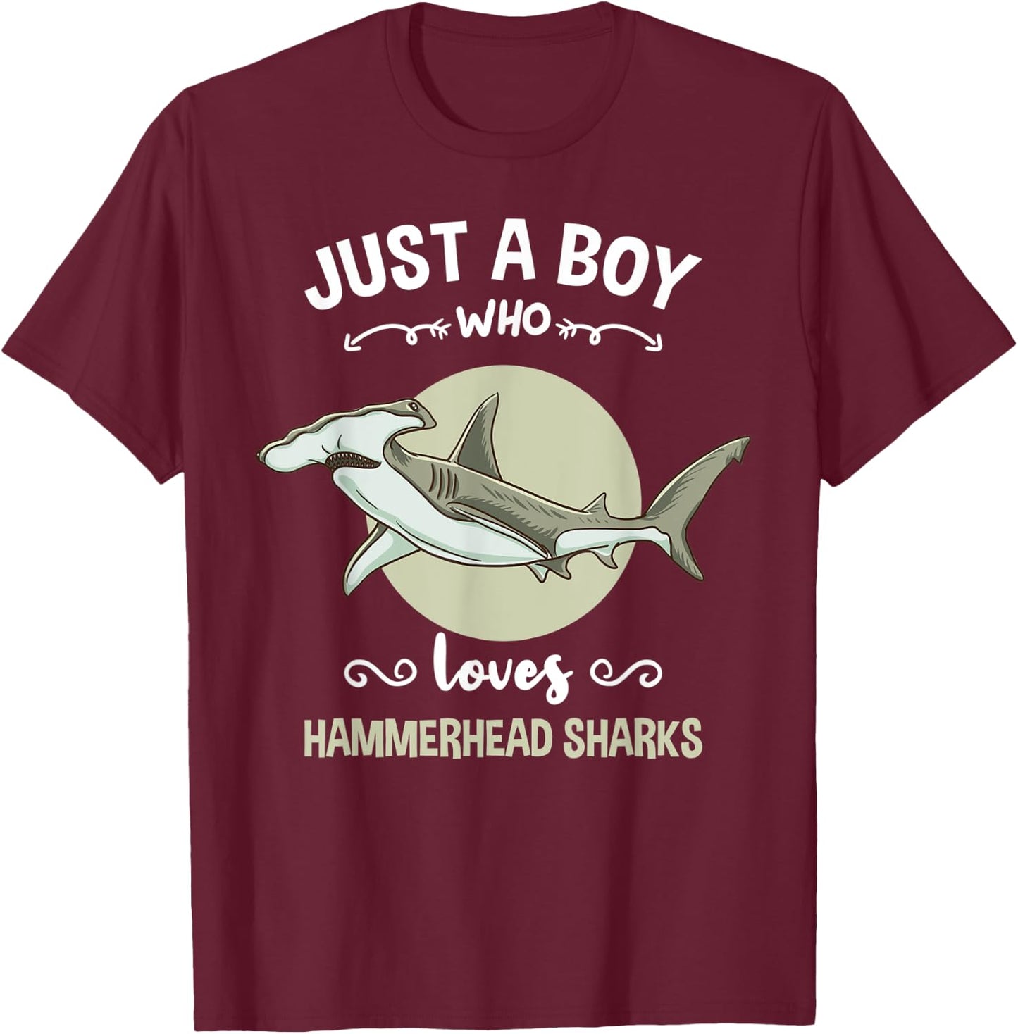 Just A Boy Who Loves Hammerhead Sharks T-Shirt - T-Shirt | Maroon