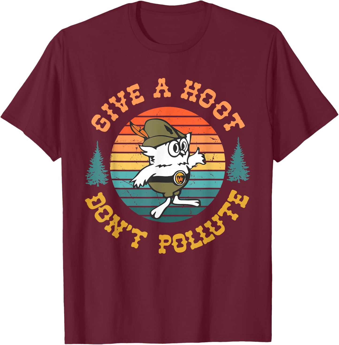 Give A Hoot Don't Pollute Retro Vintage T-Shirt - T-Shirt | Maroon