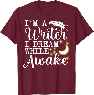 Funny Book Writer Gift Author Accessories & Stuff -Adults Black Small Short Sleeve Classic Fit I'm a Writer I Dream While Awake T-Shirt - T-Shirt | Maroon