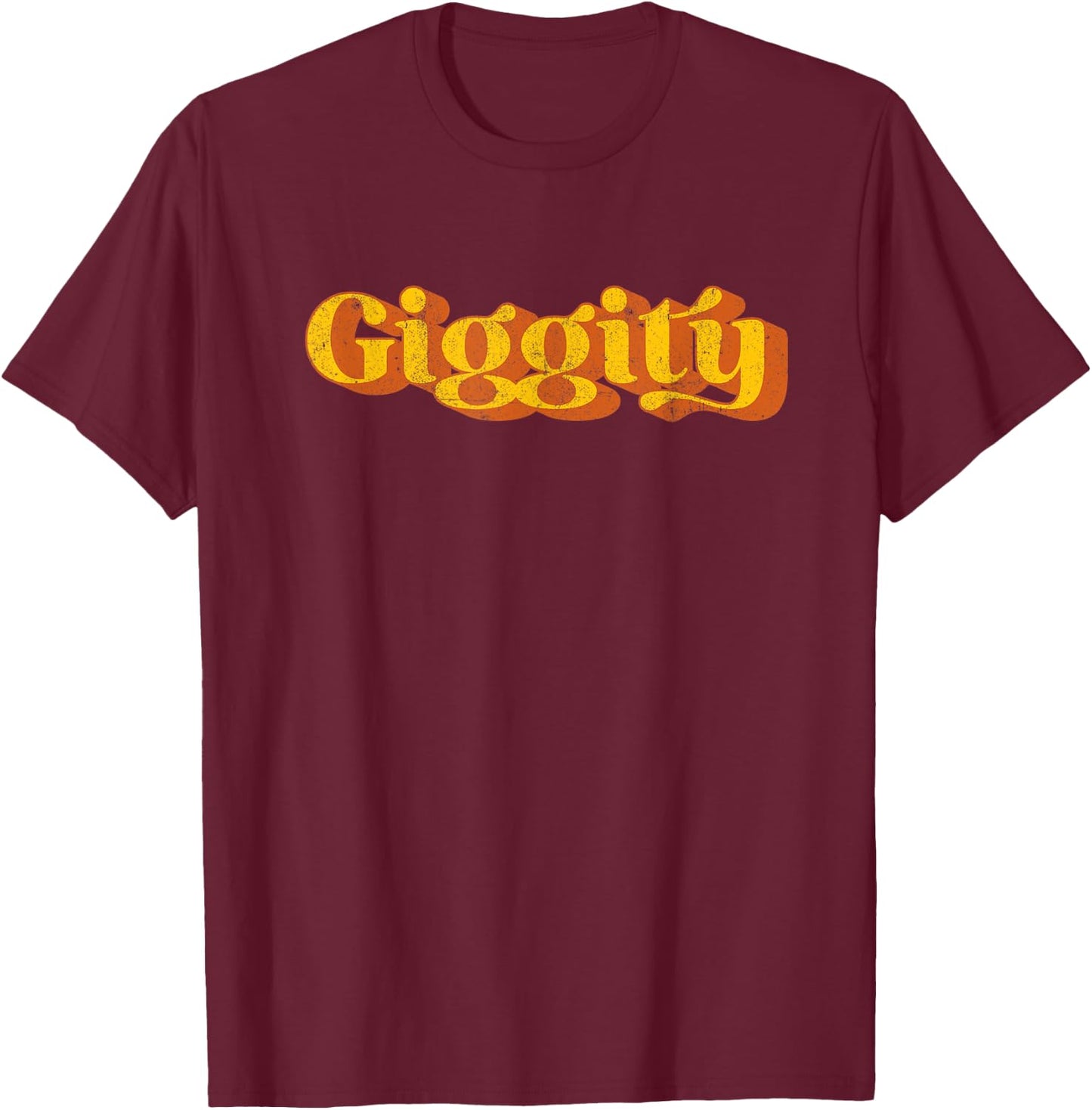 Vintage Giggity Funny Sarcastic Joke Sayings Retro Novelty T-Shirt - T-Shirt | Maroon