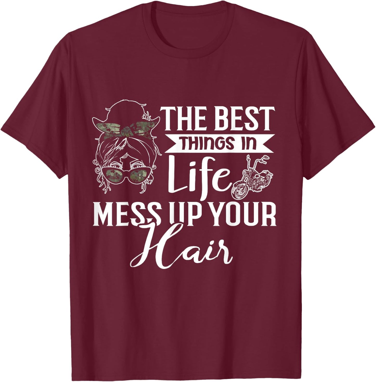 The Best Things in Life Mess up Your Hair Motorcycle Women T-Shirt - T-Shirt | Maroon