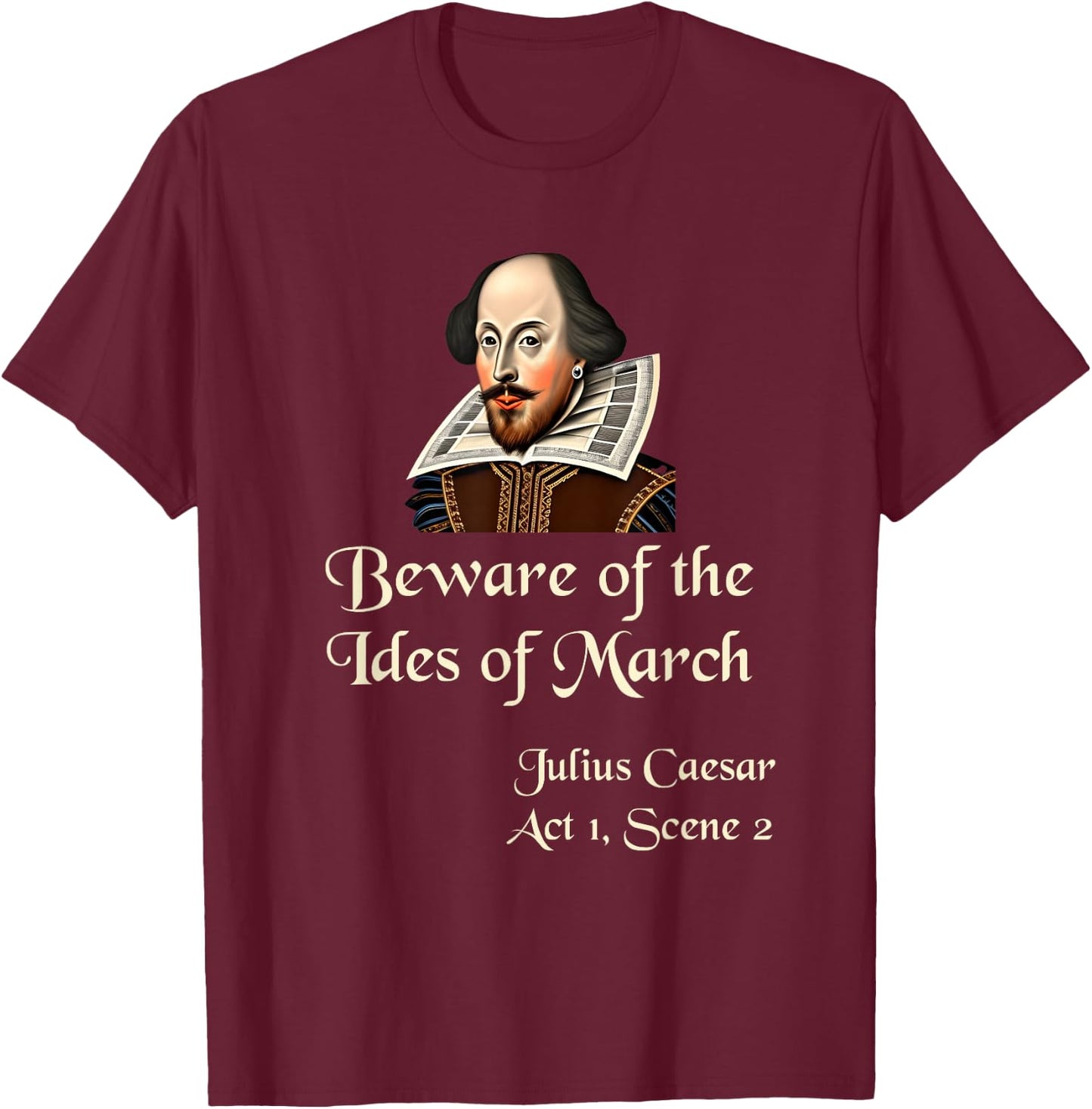 Shakespeare Shirt Quote - Beware of the Ides of March T-Shirt - T-Shirt | Maroon