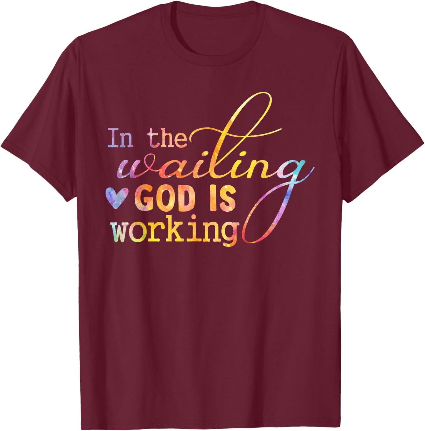 In The Waiting God Is Working Faith Jesus Christian Tie Dye T-Shirt - T-Shirt | Maroon