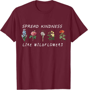 Spread Kindness Like Wildflowers Inspirational Quote Floral T-Shirt - T-Shirt | Maroon