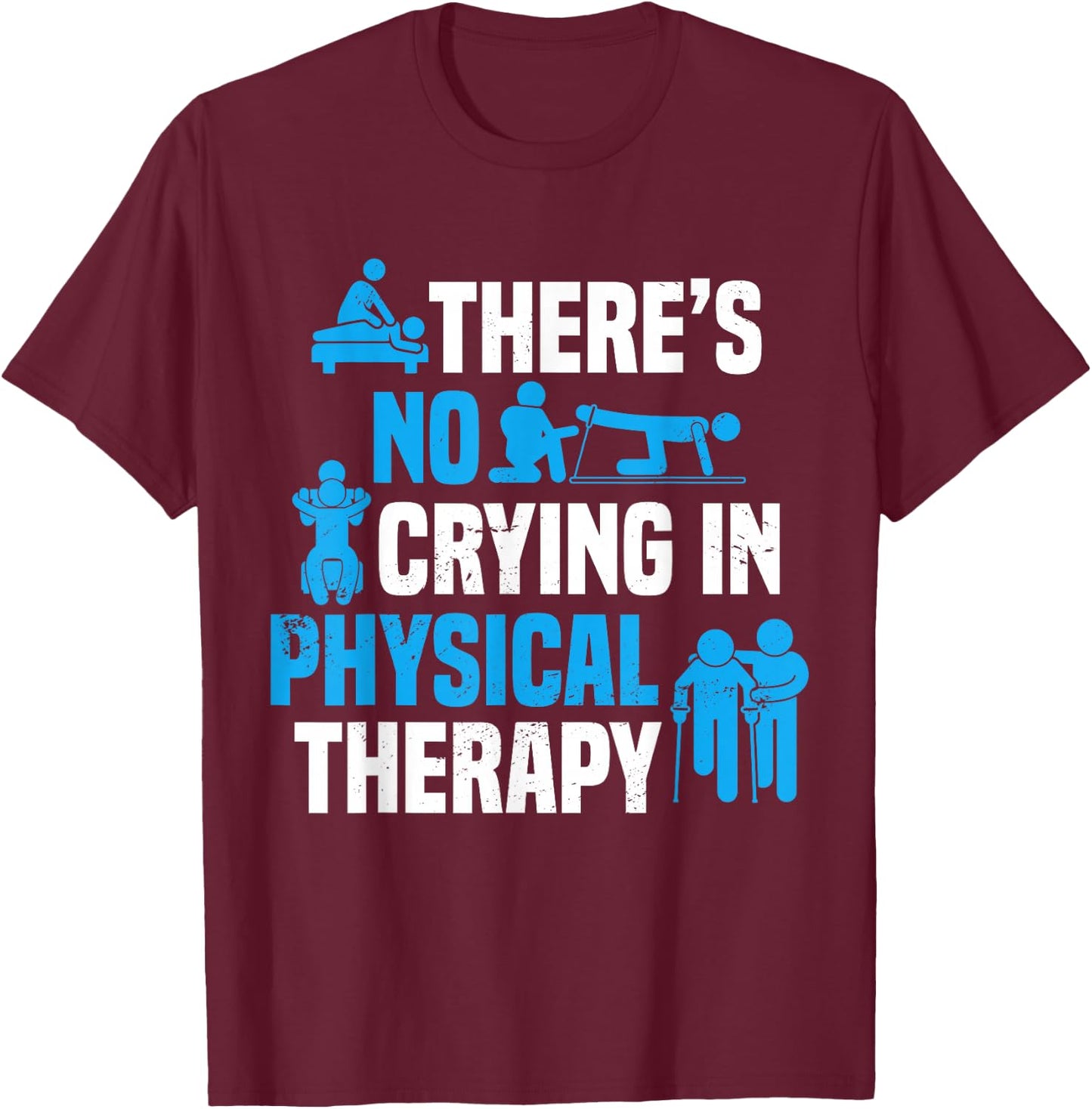 Funny Physiotherapy PT Physical Therapy Physical Therapist T-Shirt - T-Shirt | Maroon