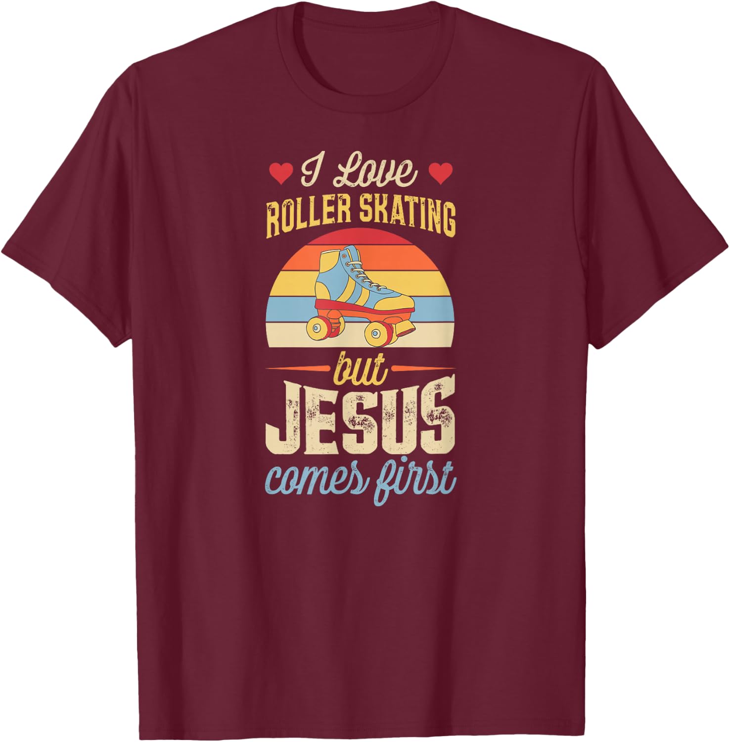 I Love Roller Skating But Jesus Comes First Funny Christian T-Shirt - T-Shirt | Maroon