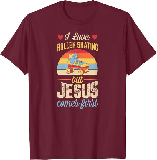 I Love Roller Skating But Jesus Comes First Funny Christian T-Shirt - T-Shirt | Maroon