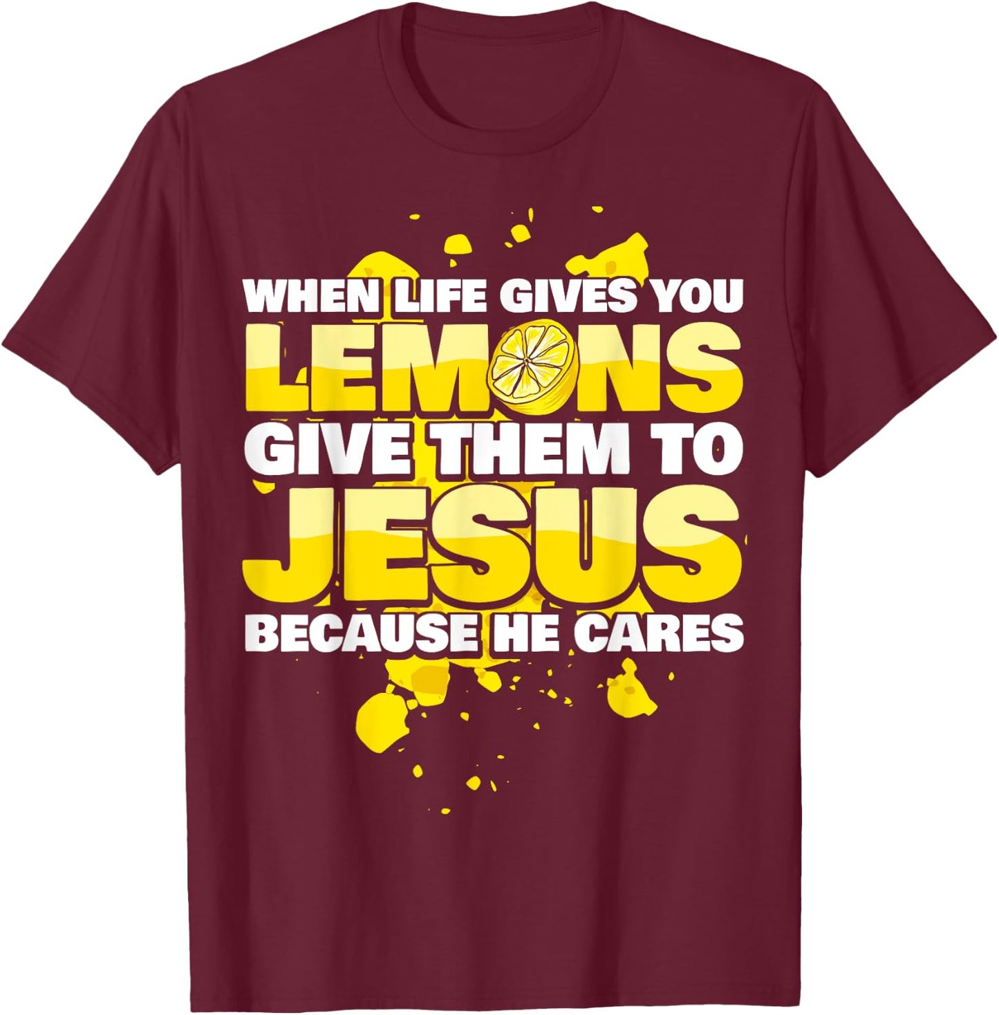 Jesus Christ - Saying Lemonades - Christian T-Shirt - T-Shirt | Maroon