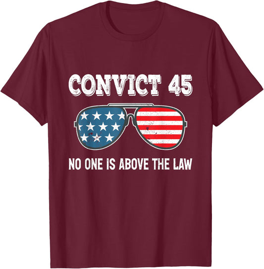 Convict 45 No One Is Above The Law Trump T-Shirt - T-Shirt | Maroon