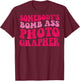 Somebody's Bomb Ass Photographer T-Shirt - T-Shirt | Maroon