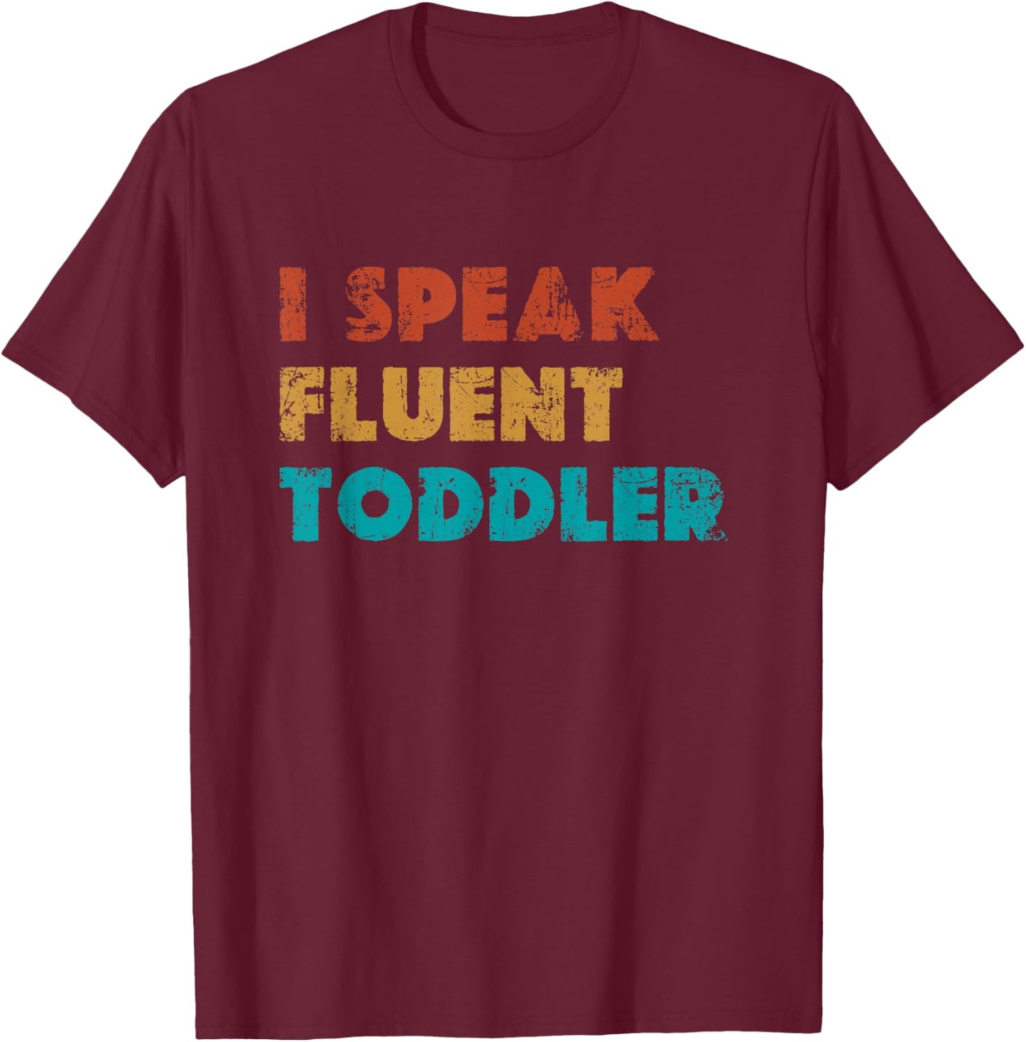 I Speak Fluent Toddler Pediatric Infant Doctor T-Shirt - T-Shirt | Maroon