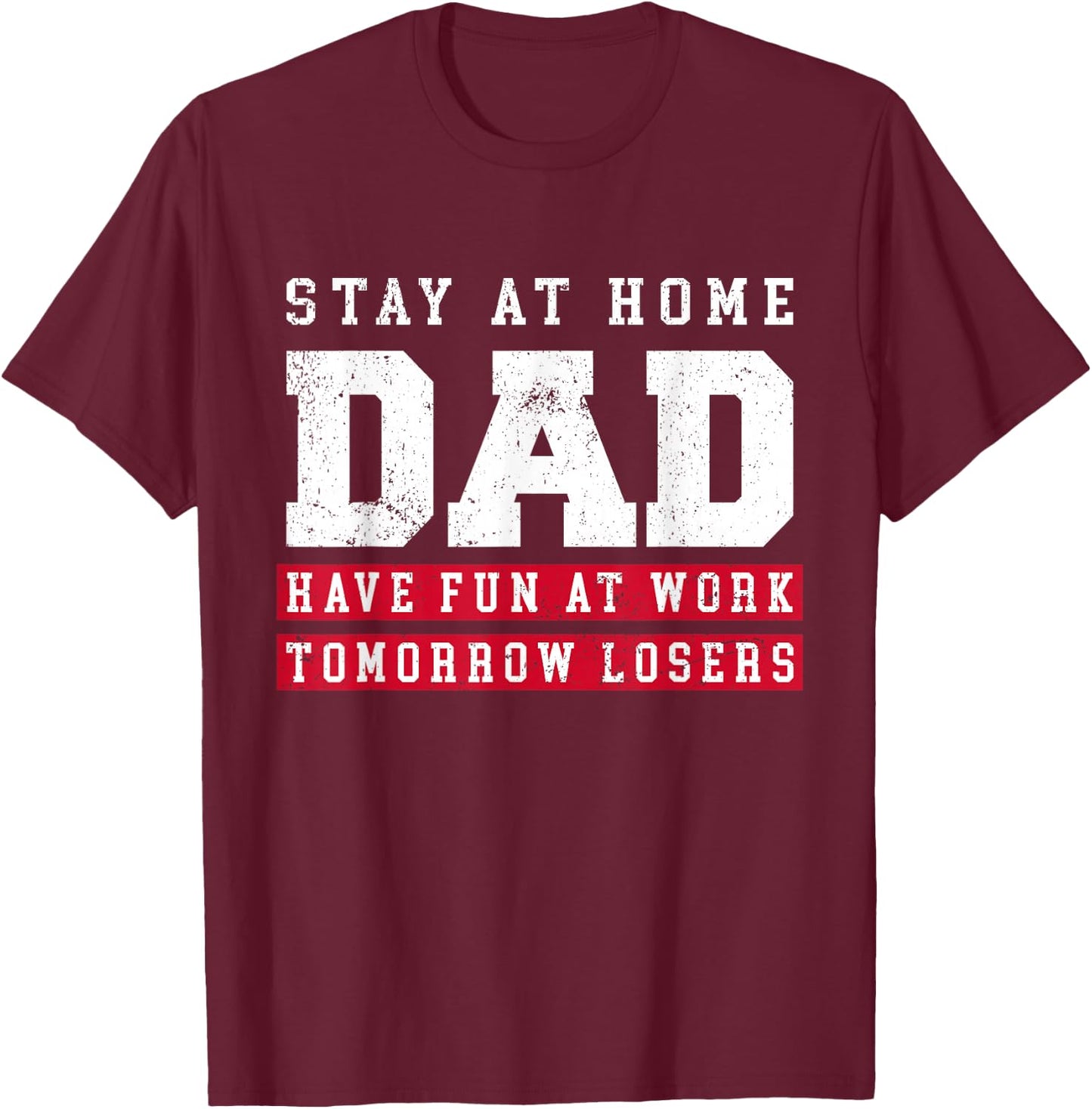 Stay At Home Dad Father's Day Stay At Home Husband T-Shirt - T-Shirt | Maroon