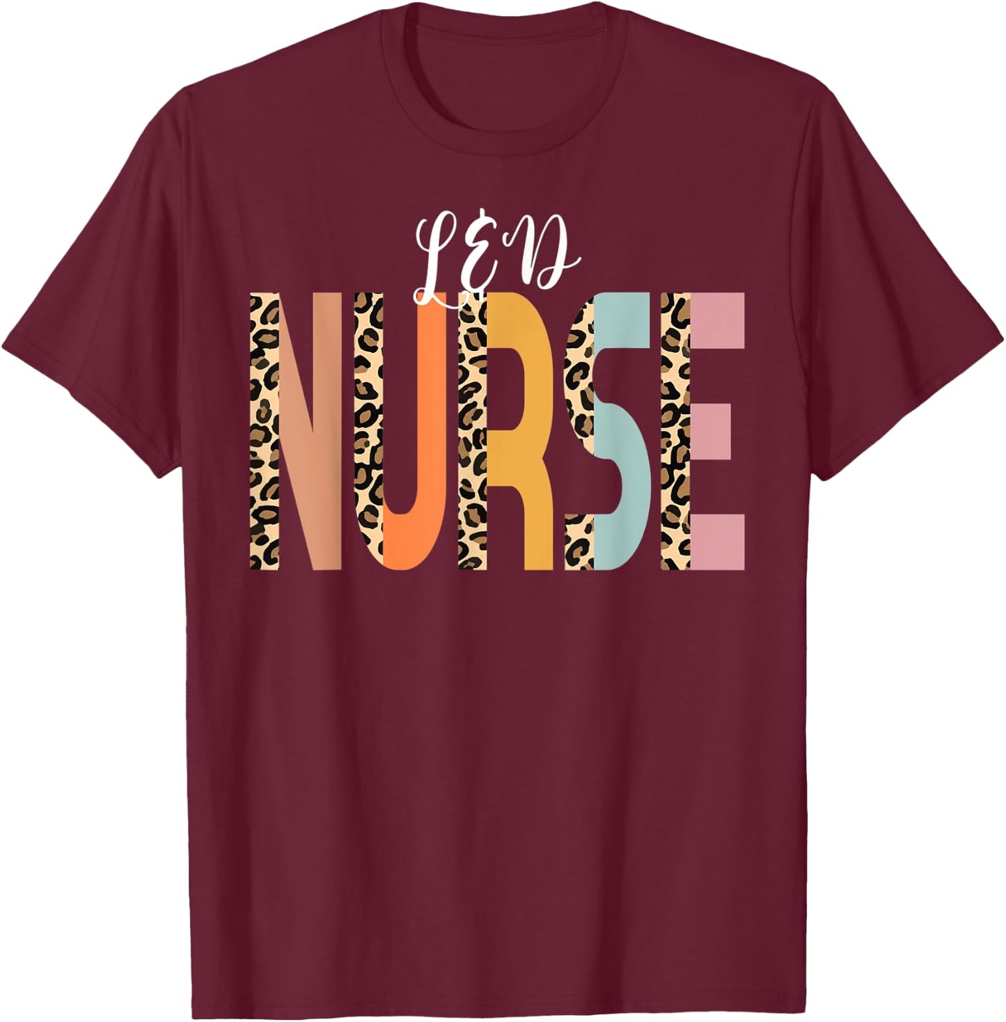 Labor and Delivery Nurse Cheetah Print RN Cute L&D Nurse T-Shirt - T-Shirt | Maroon
