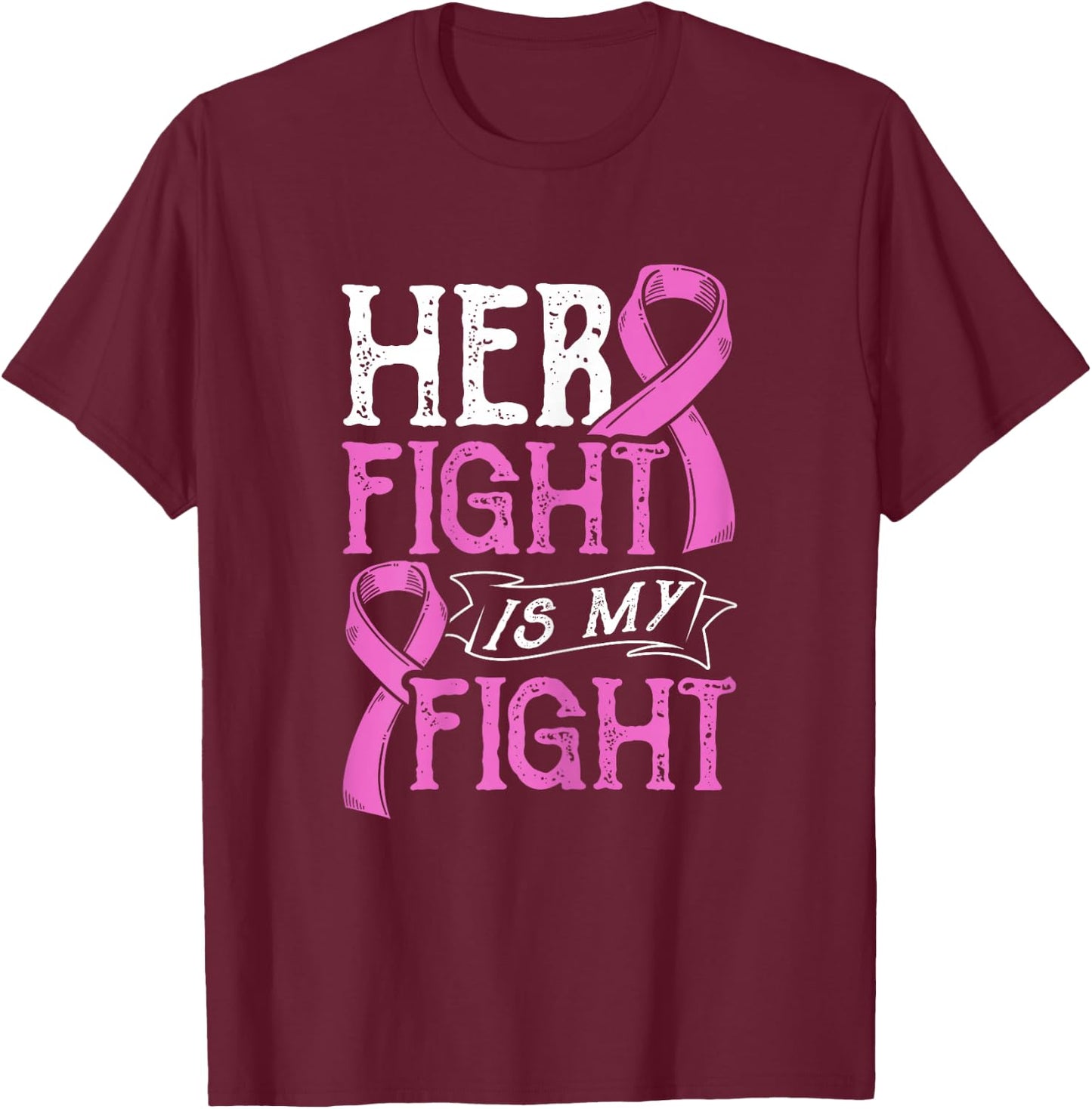 Her Fight Is My Fight Breast Cancer Awareness Fighters T-Shirt - T-Shirt | Maroon