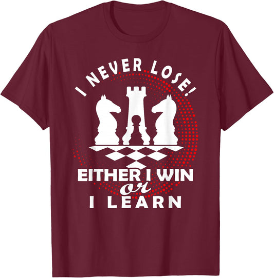 Chess Chess Player Chess Board | I Never Lose T-Shirt - T-Shirt | Maroon