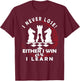 Chess Chess Player Chess Board | I Never Lose T-Shirt - T-Shirt | Maroon