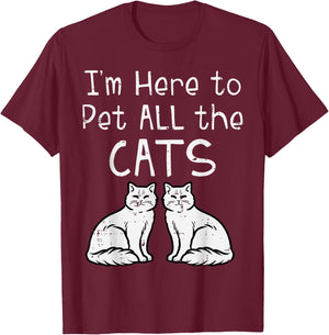 Here To Pet All The Cats Funny Kitten Men Women Girls Kids T-Shirt - T-Shirt | Maroon