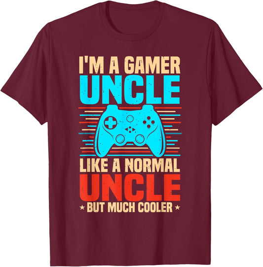 I'm A Gamer Uncle, Video Game Uncle & Gaming Uncle T-Shirt - T-Shirt | Maroon