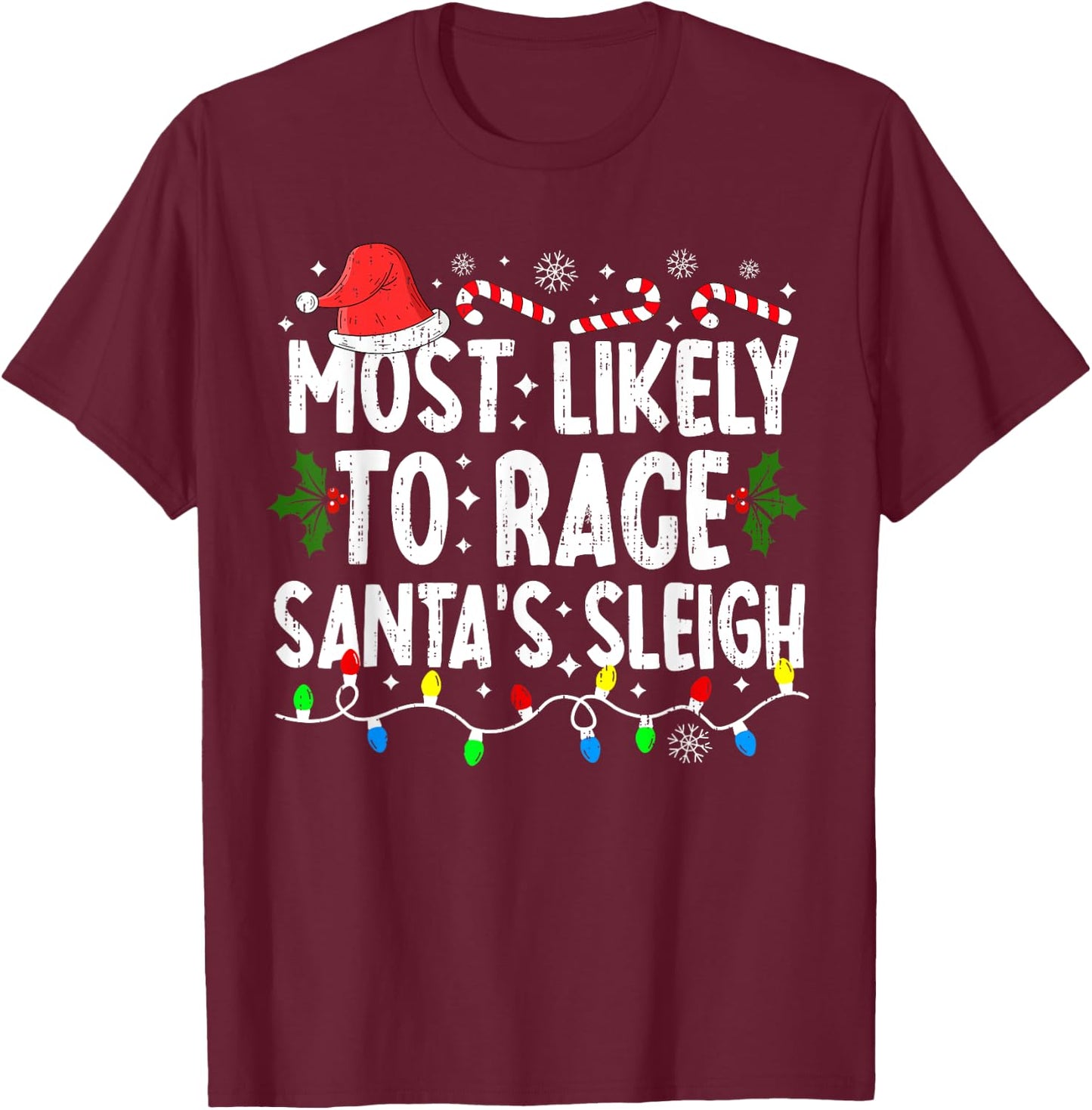 Most Likely To Race Santa's Sleigh Family Matching Christmas T-Shirt - T-Shirt | Maroon