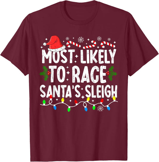 Most Likely To Race Santa's Sleigh Family Matching Christmas T-Shirt - T-Shirt | Maroon