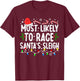 Most Likely To Race Santa's Sleigh Family Matching Christmas T-Shirt - T-Shirt | Maroon