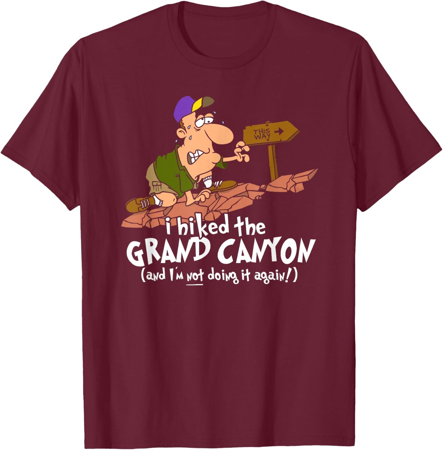 I Hiked the Grand Canyon T-Shirt - T-Shirt | Maroon