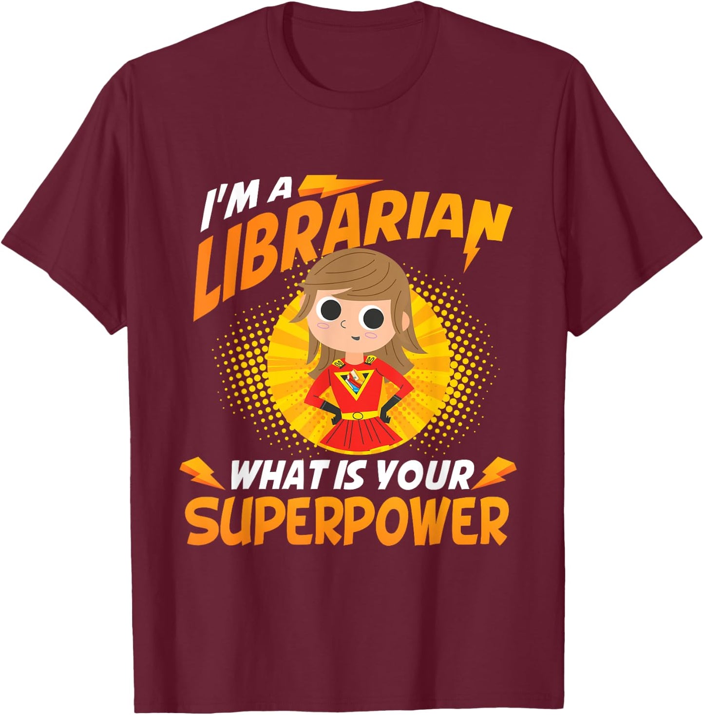 I'm A Librarian - Superpowers School Library Book Cataloger T-Shirt - T-Shirt | Maroon