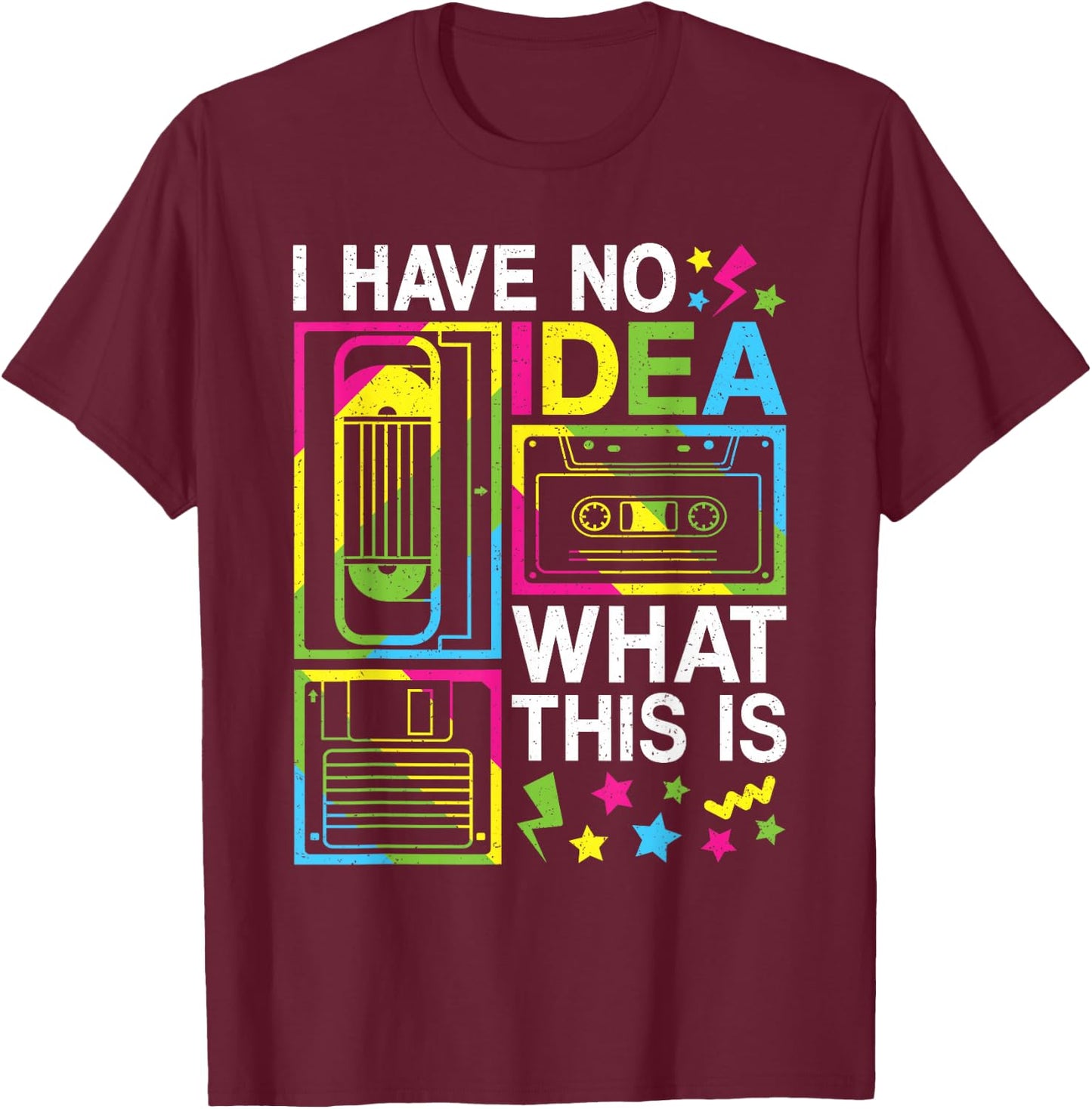 I Have No Idea What This Is 80s 90s Outfit Girls Boys Kids T-Shirt - T-Shirt | Maroon