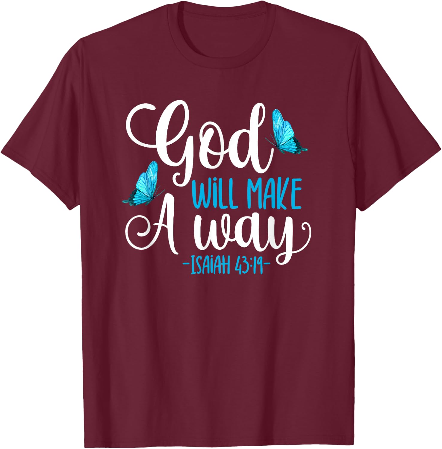 Isaiah 43:19 - God Will Make A Way Butterfly Graphic T-Shirt - T-Shirt | Maroon