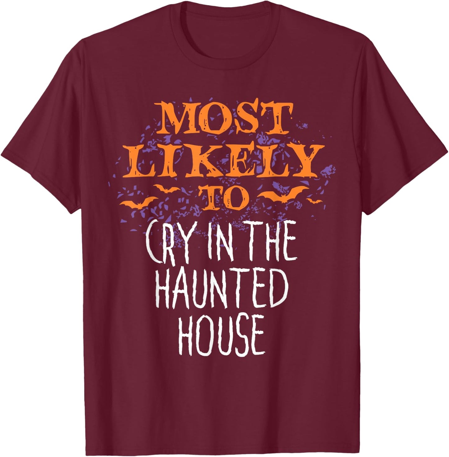 Most Likely To Halloween Cry In The Haunted House Matching T-Shirt - T-Shirt | Maroon