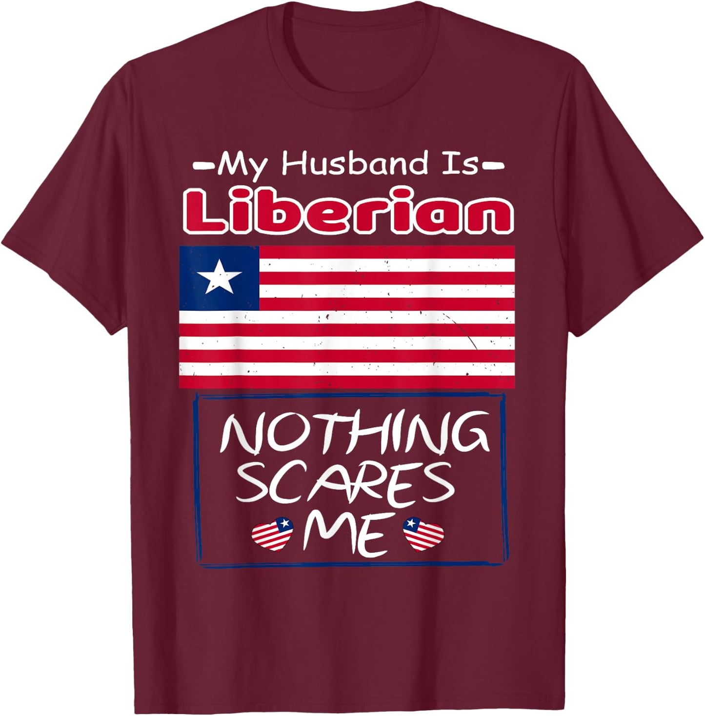 My Husband Is Liberian Liberia Flag Heritage Roots Pride T-Shirt - T-Shirt | Maroon