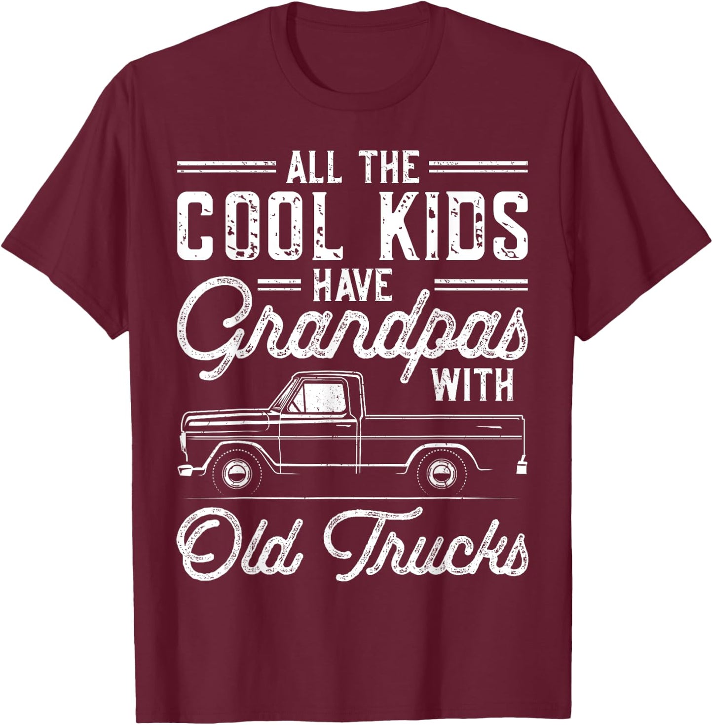 Grandpas With Old Trucks Vintage Pickup Truck Grandfather T-Shirt - T-Shirt | Maroon