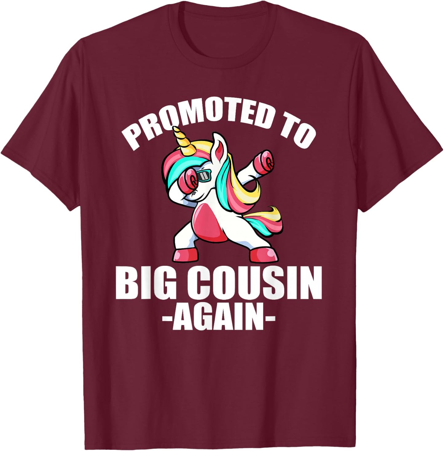 Promoted To Big Cousin Again Shirt Pregnancy Dabbing Unicorn T-Shirt - T-Shirt | Maroon