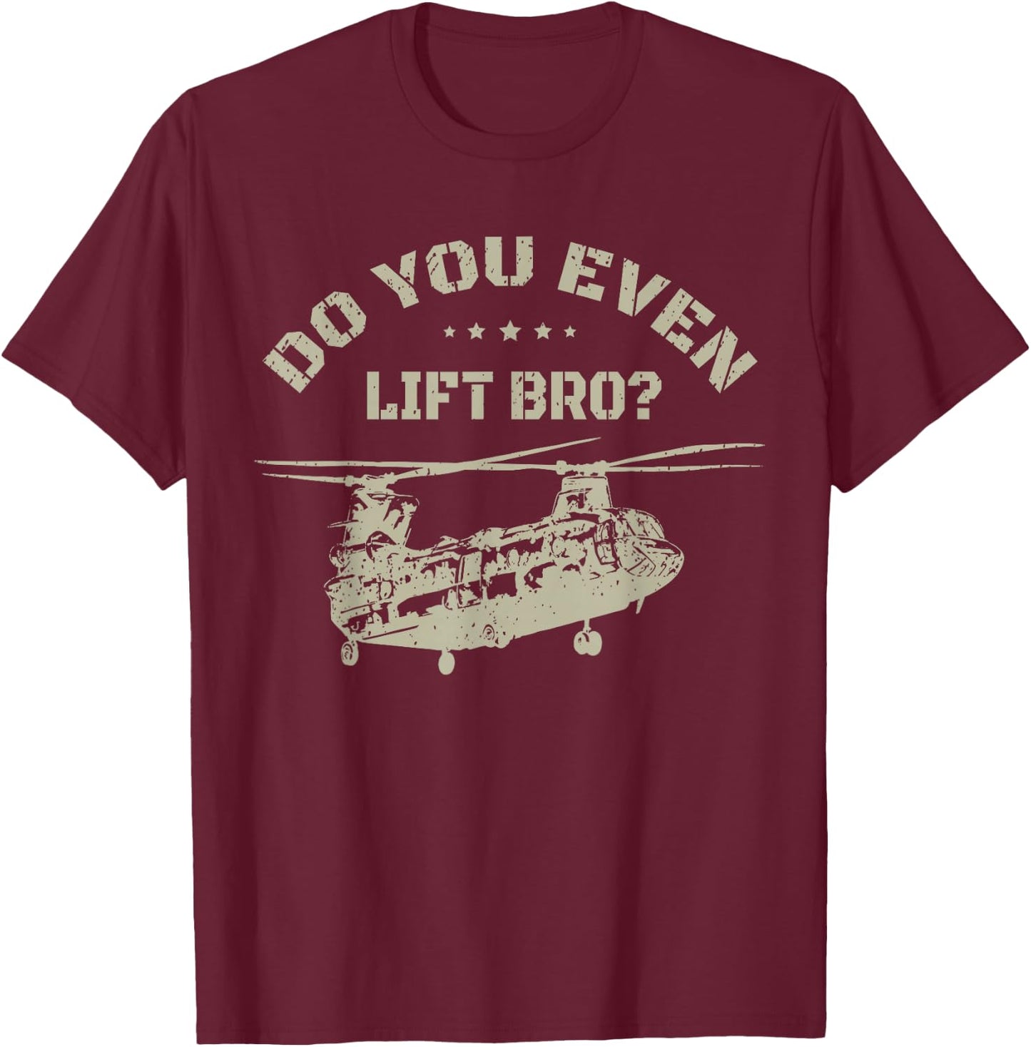 Helicopter Do You Even Lift Bro? CH-47 Chinook T-Shirt - T-Shirt | Maroon