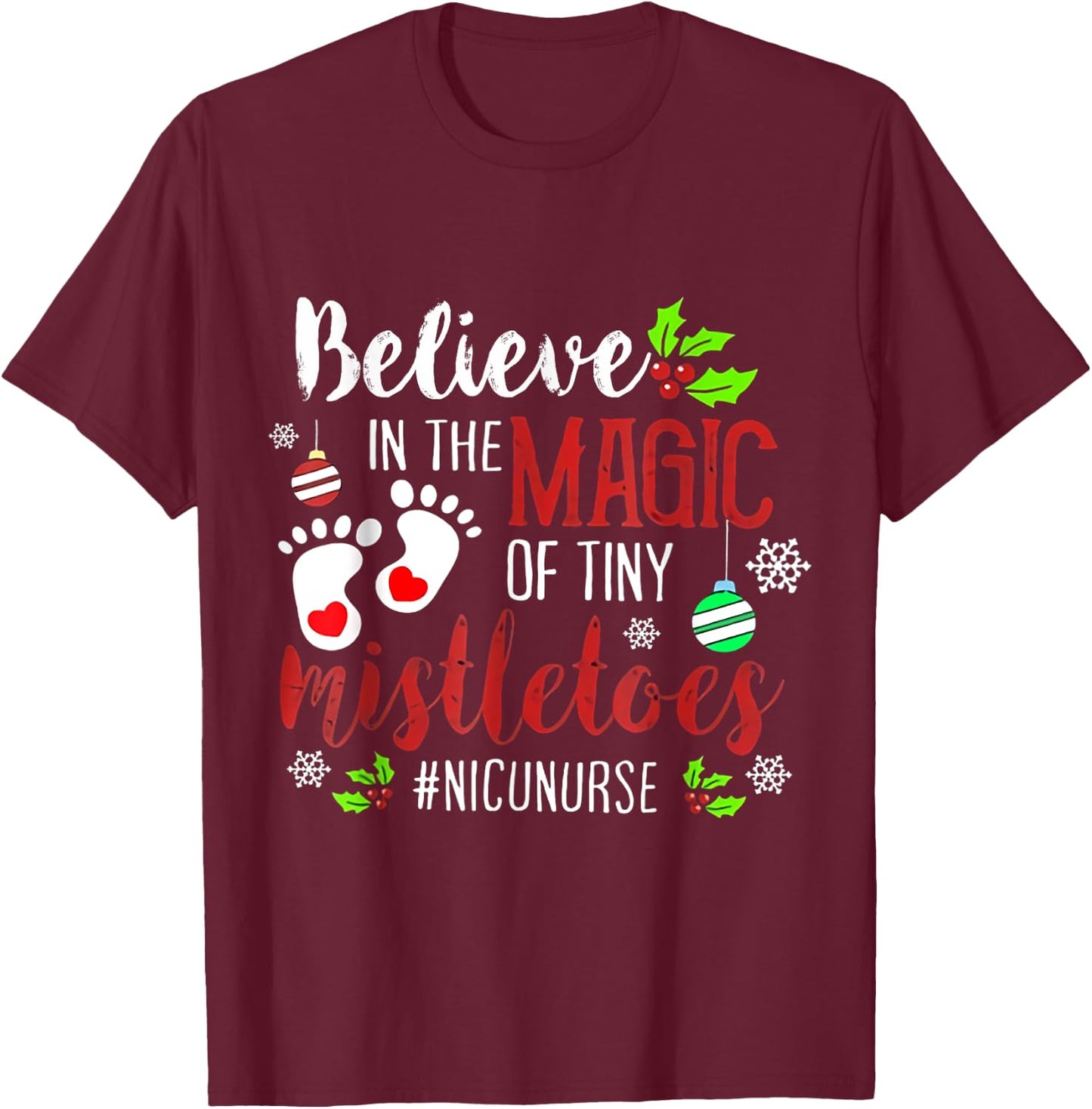 Believe in magic of tiny mistletoes NICU Nurse Christmas T-Shirt - T-Shirt | Maroon