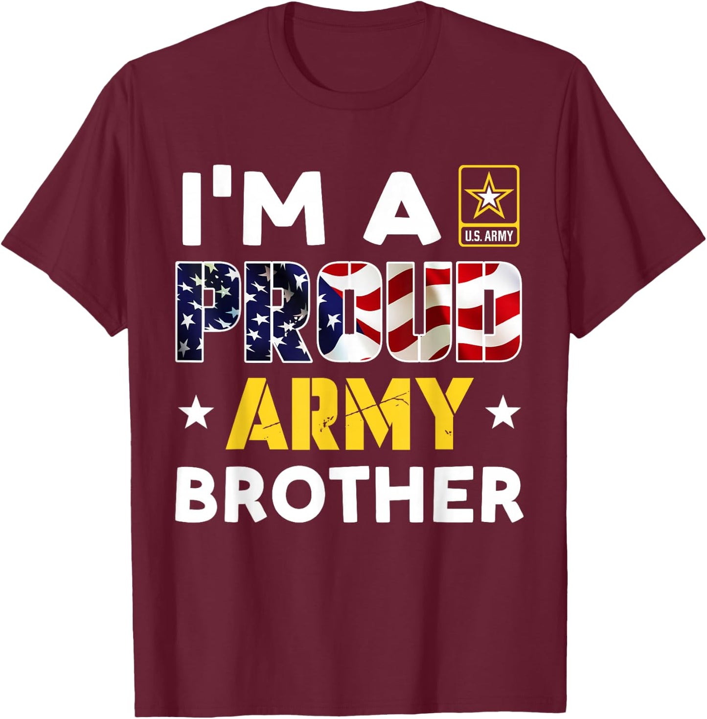 I'm a Proud Army BROTHER USA American Flag Family Solider T-Shirt - T-Shirt | Maroon