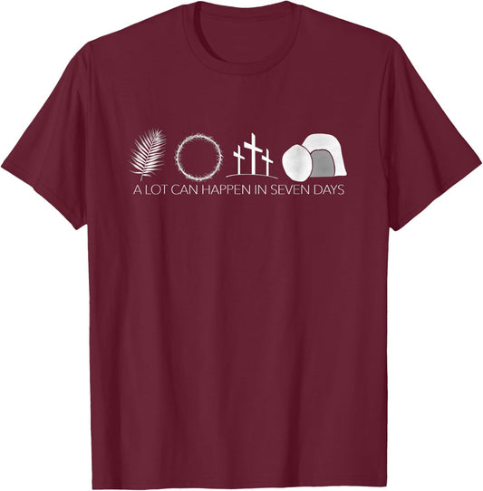 Jesus Christ Resurrection A Lot Can Happen In Seven Days T-Shirt - T-Shirt | Maroon