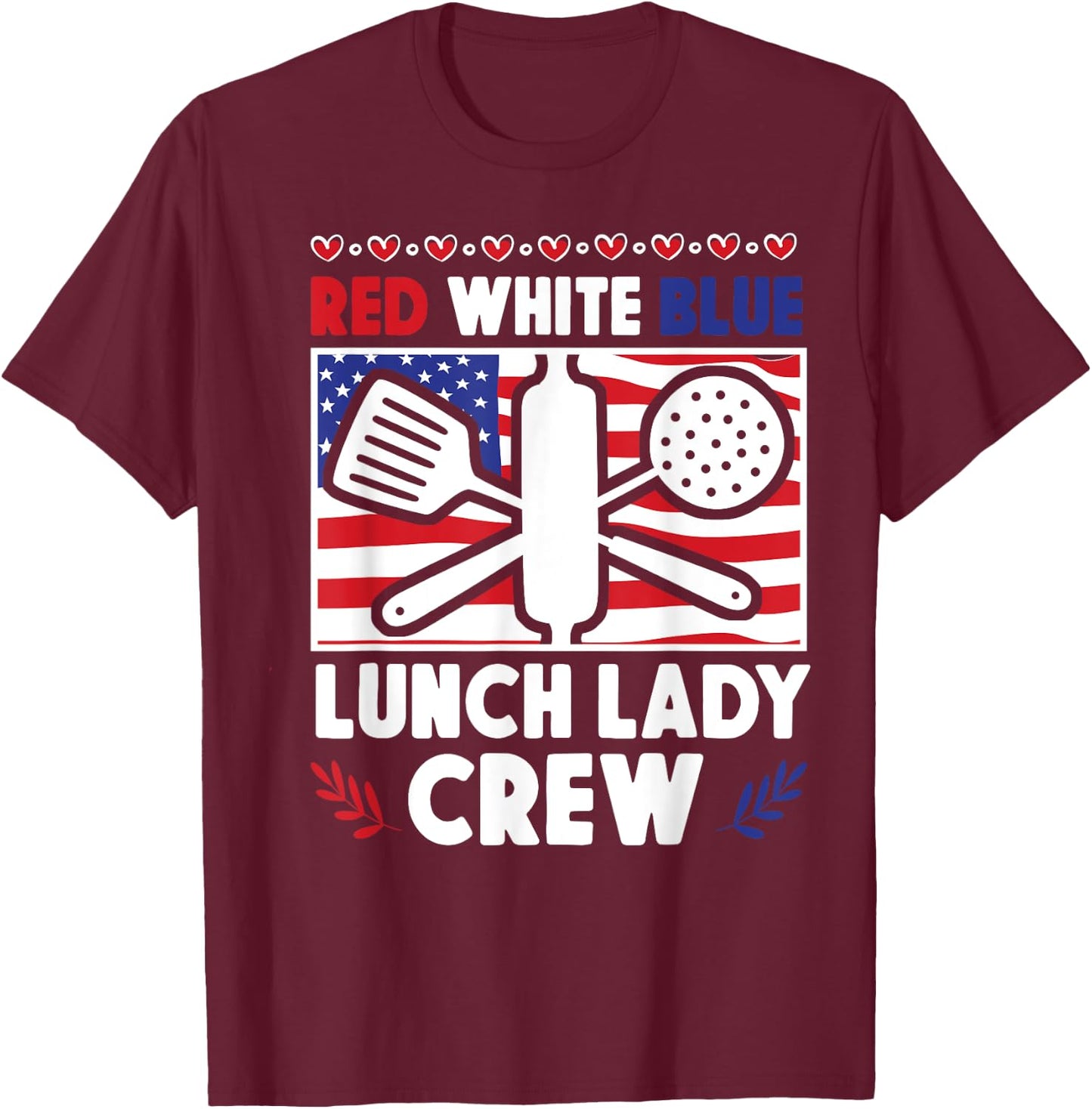 Lunch Lady Patriotic American Flag 4th Of July Red White T-Shirt - T-Shirt | Maroon