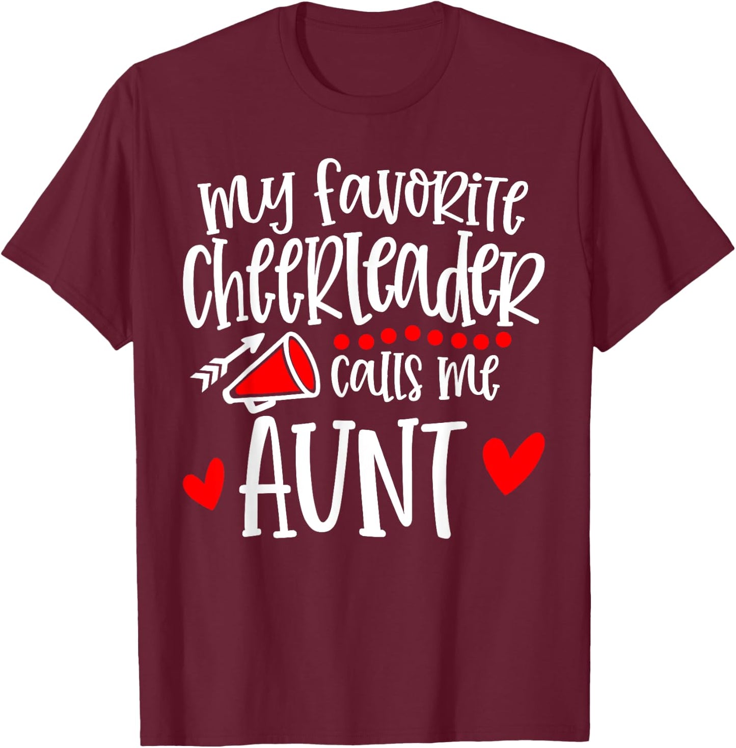 My Favorite Cheerleader Calls Me Aunt Funny Cheerleading T-Shirt - T-Shirt | Maroon