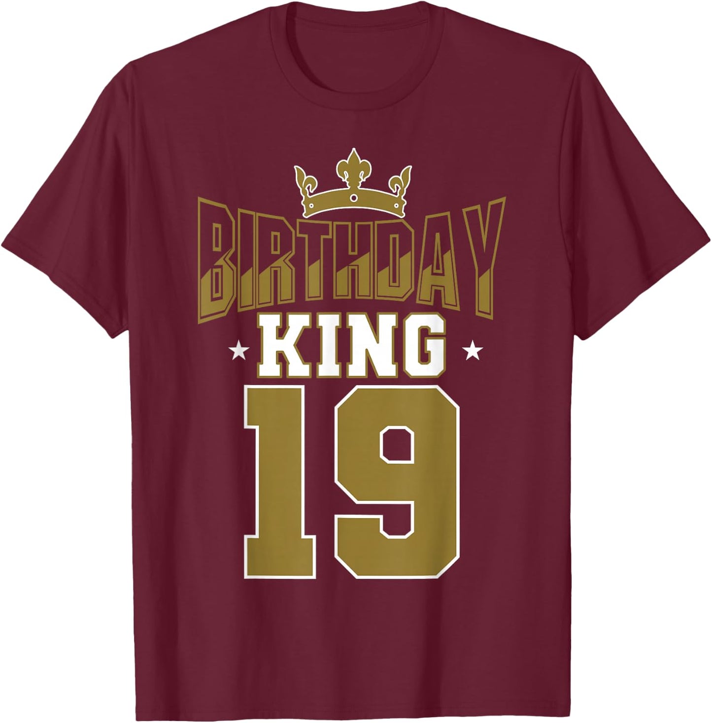 Birthday King 19 Bday Party Celebration 19th Royal Theme T-Shirt - T-Shirt | Maroon